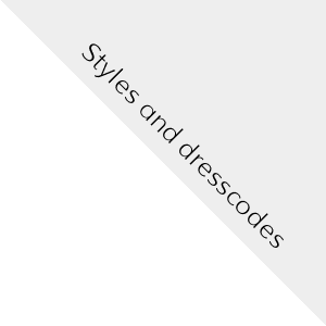 Styles and dresscodes